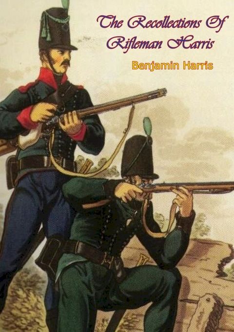 The Recollections Of Rifleman Harris(Kobo/電子書)