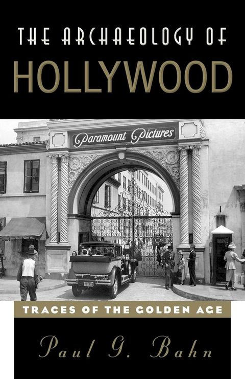 The Archaeology of Hollywood(Kobo/電子書)