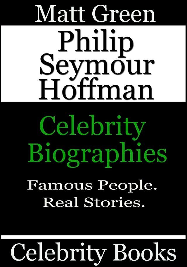  Philip Seymour Hoffman: Celebrity Biographies(Kobo/電子書)