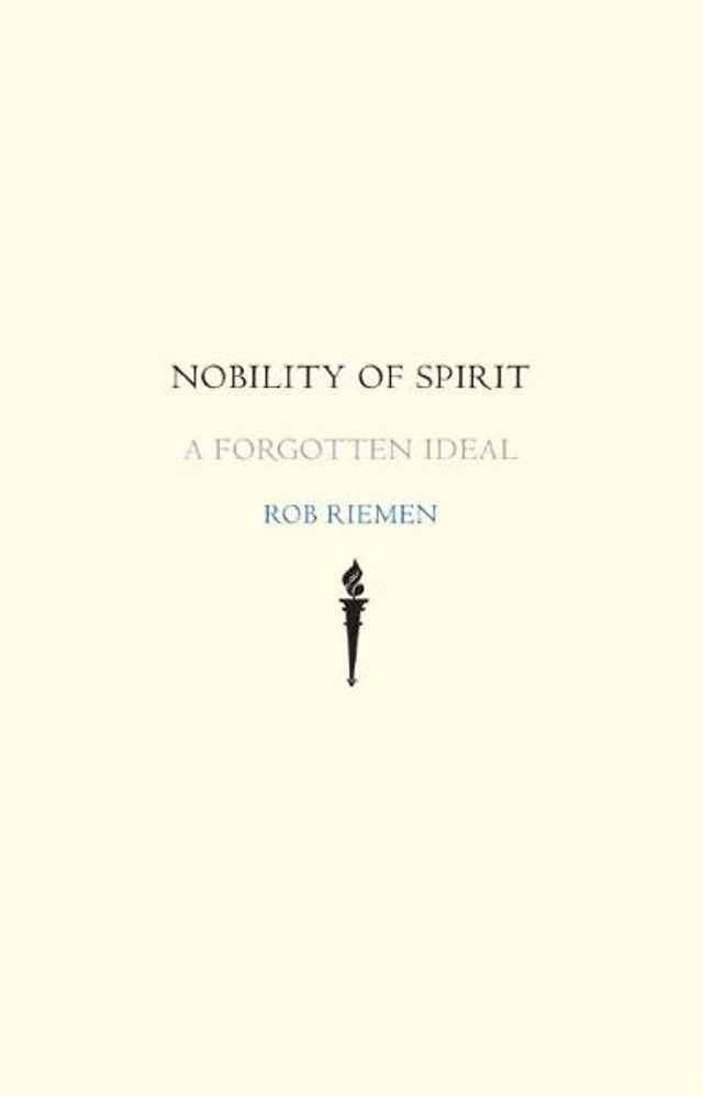  Nobility of Spirit: A Forgotten Ideal(Kobo/電子書)