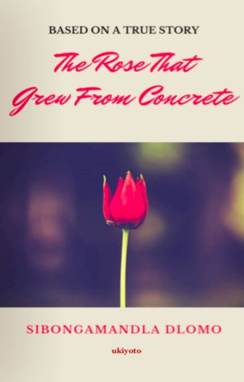 The Rose That Grew From Concrete(Kobo/電子書)