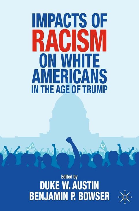 Impacts of Racism on White Americans In the Age of Trump(Kobo/電子書)