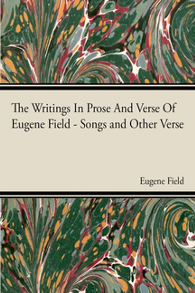  The Writings In Prose And Verse Of Eugene Field(Kobo/電子書)