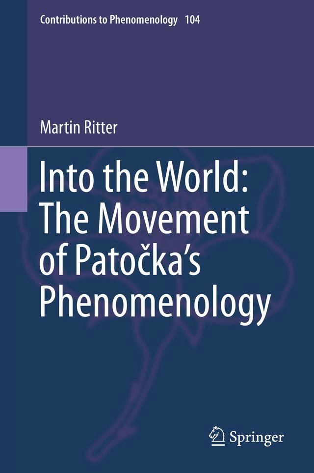  Into the World: The Movement of Patočka's Phenomenology(Kobo/電子書)