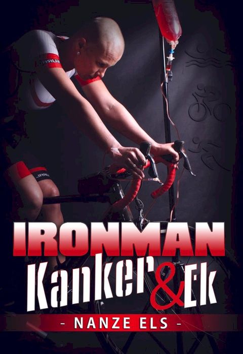 Ironman, kanker en ek(Kobo/電子書)