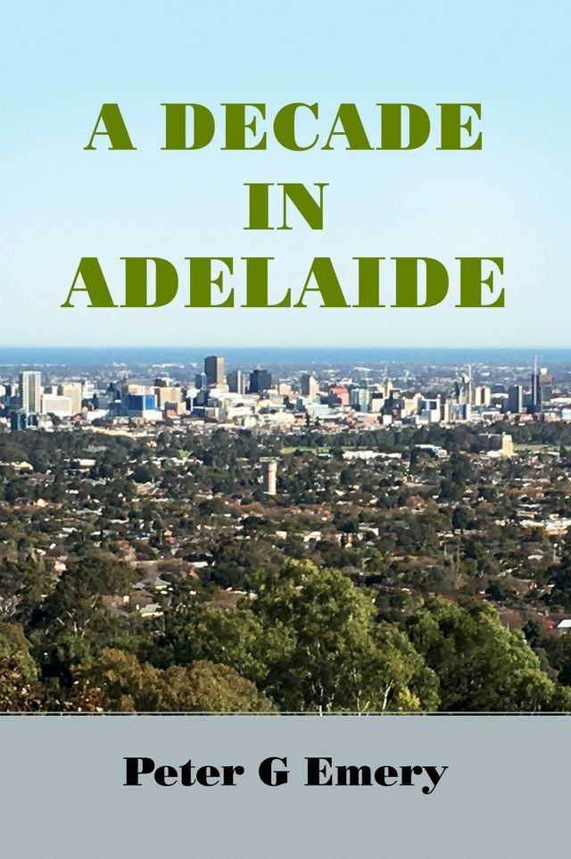  A Decade in Adelaide(Kobo/電子書)