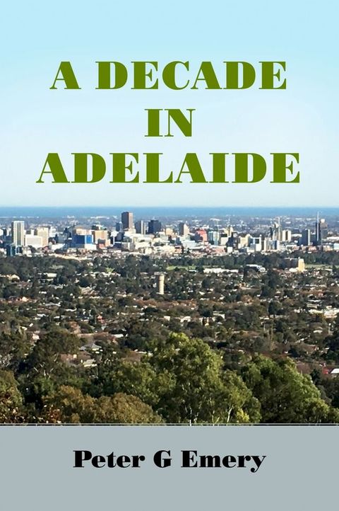 A Decade in Adelaide(Kobo/電子書)