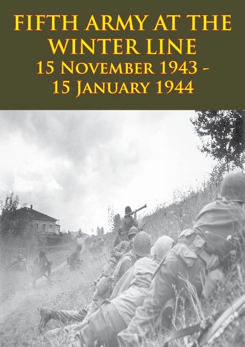 FIFTH ARMY AT THE WINTER LINE 15 November 1943 - 15 January 1944 [Illustrated Edition](Kobo/電子書)