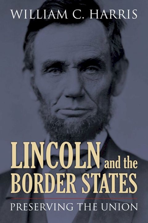 Lincoln and the Border States(Kobo/電子書)