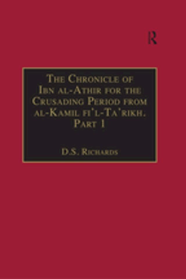  The Chronicle of Ibn al-Athir for the Crusading Period from al-Kamil fi'l-Ta'rikh. Part 1(Kobo/電子書)