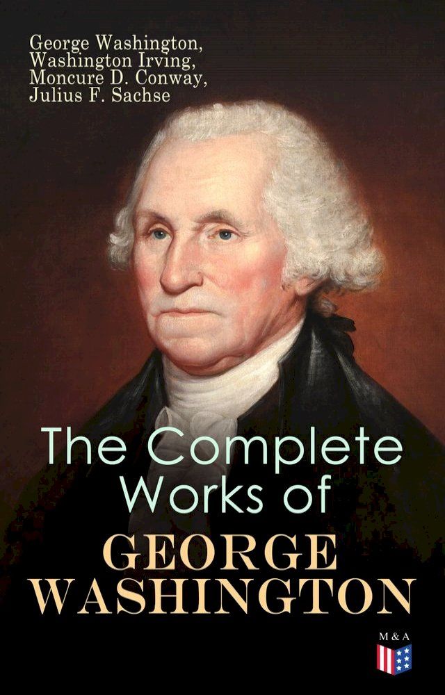  The Complete Works of George Washington(Kobo/電子書)