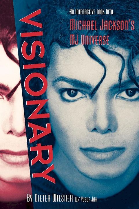 Visionary: An Interactive Look Into Michael Jackson's MJ Universe(Kobo/電子書)