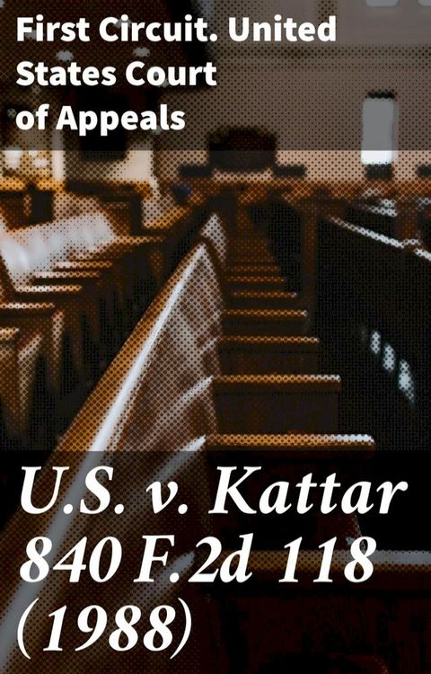 U.S. v. Kattar 840 F.2d 118 (1988)(Kobo/電子書)