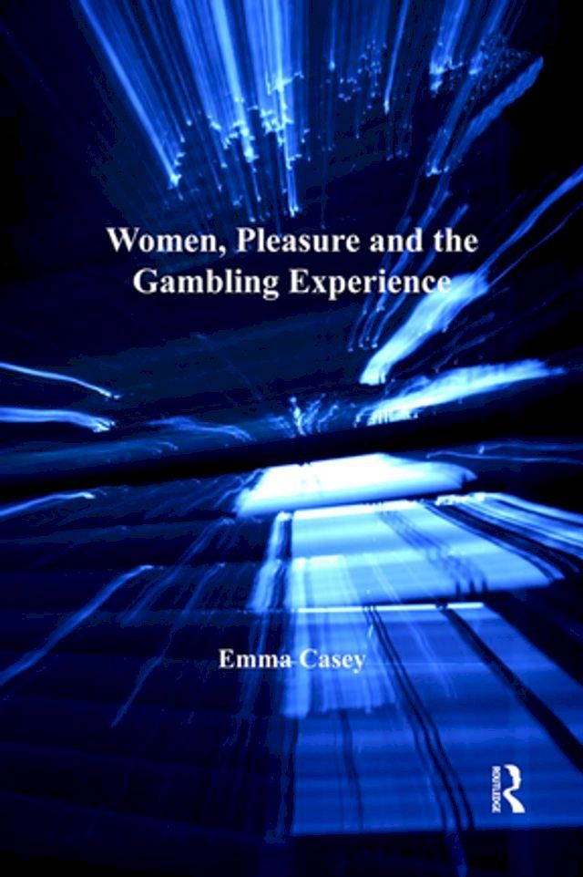  Women, Pleasure and the Gambling Experience(Kobo/電子書)