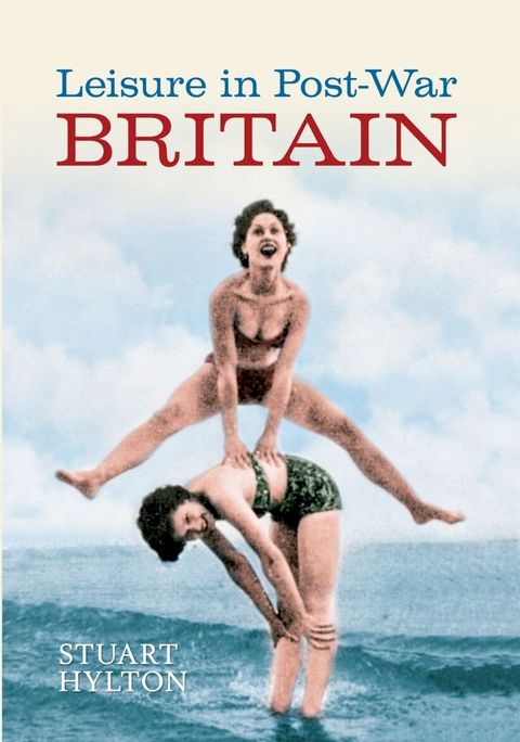 Leisure in Post-War Britain(Kobo/電子書)