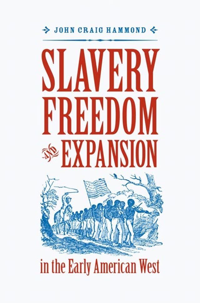  Slavery, Freedom, and Expansion in the Early American West(Kobo/電子書)