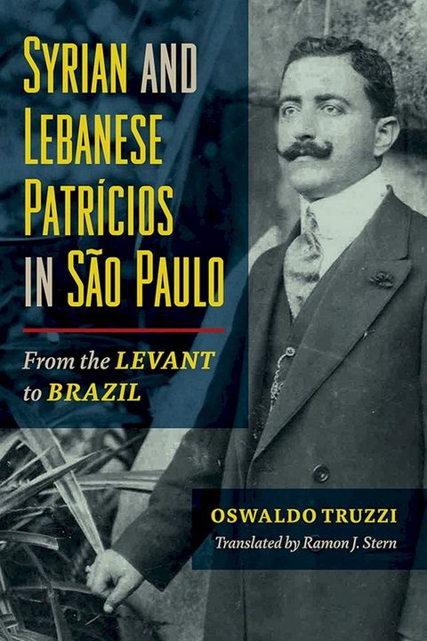 Syrian and Lebanese Patricios in S&atilde;o Paulo(Kobo/電子書)