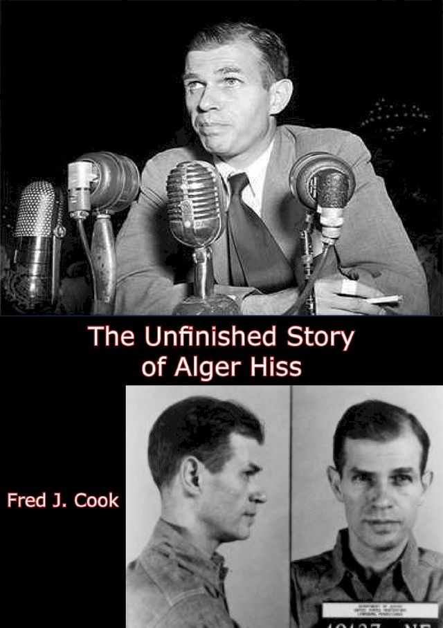  The Unfinished Story of Alger Hiss(Kobo/電子書)