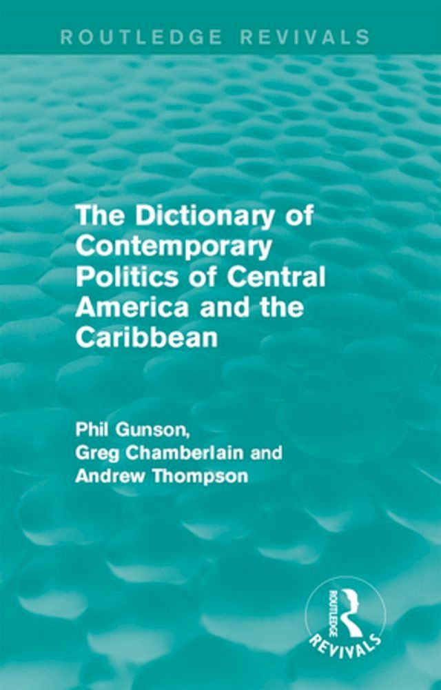  The Dictionary of Contemporary Politics of Central America and the Caribbean(Kobo/電子書)