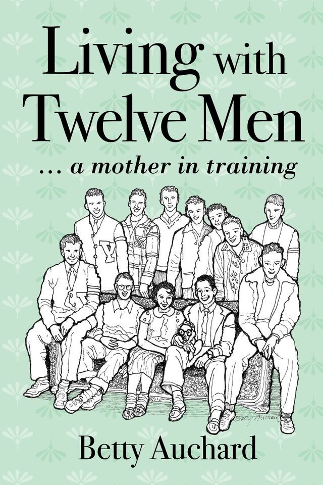  Living with Twelve Men: a mother in training(Kobo/電子書)