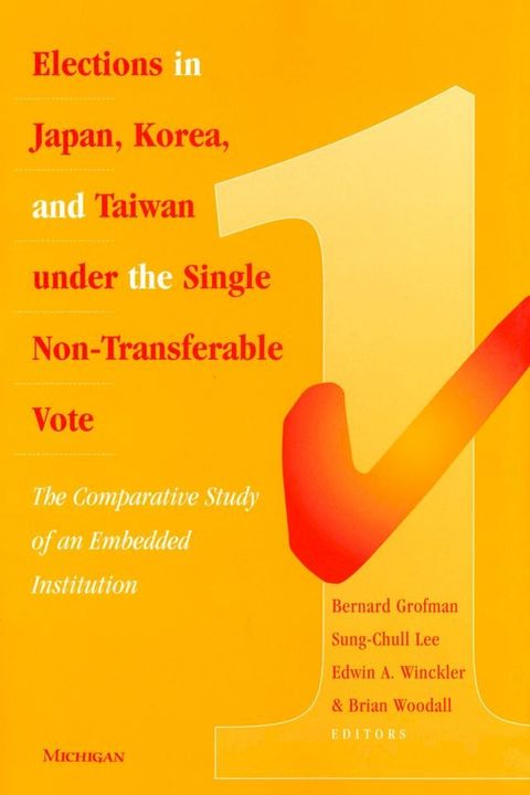 Elections in Japan, Korea, and Taiwan under the Single Non-Transferable Vote(Kobo/電子書)