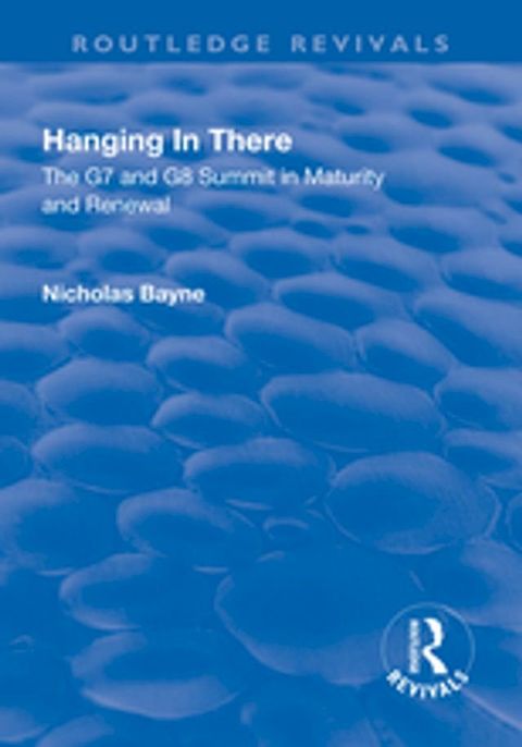 Hanging in There: The G7 and G8 Summit in Maturity and Renewal(Kobo/電子書)