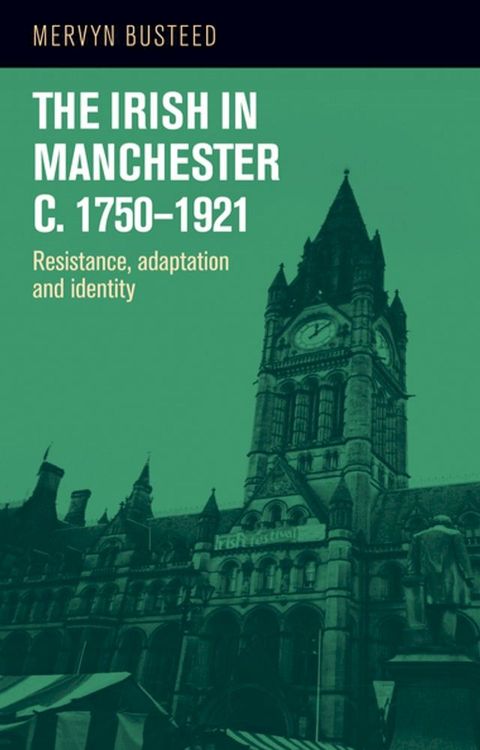 The Irish in Manchester c.1750–1921(Kobo/電子書)