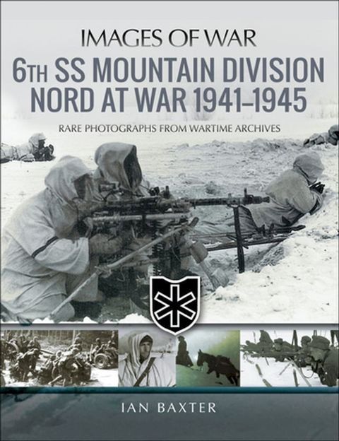 6th SS Mountain Division Nord at War, 1941–1945(Kobo/電子書)