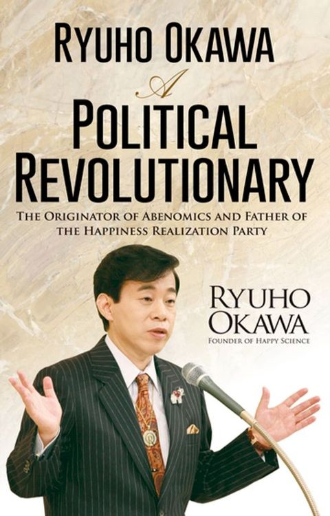 Ryuho Okawa: A Political Revolutionary(Kobo/電子書)