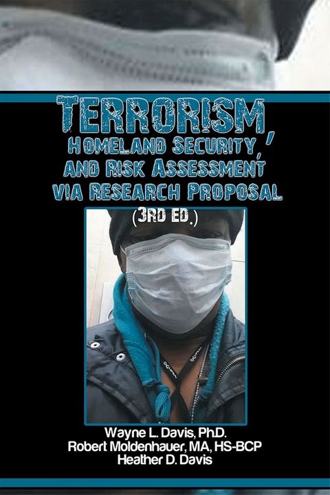 Terrorism, Homeland Security, and Risk Assessment Via Research Proposal (3Rd Ed.)(Kobo/電子書)