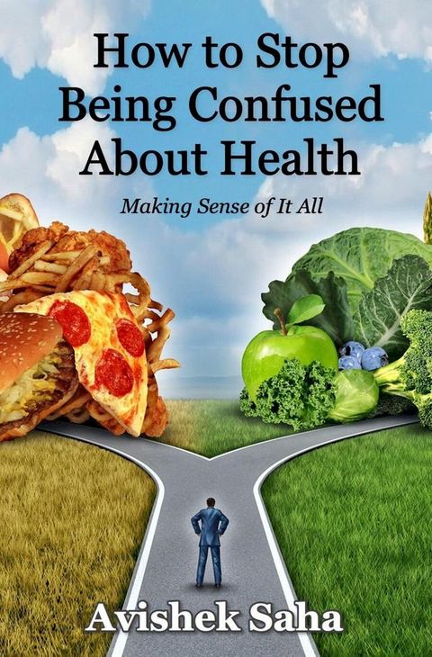 How to Stop Being Confused About Health(Kobo/電子書)