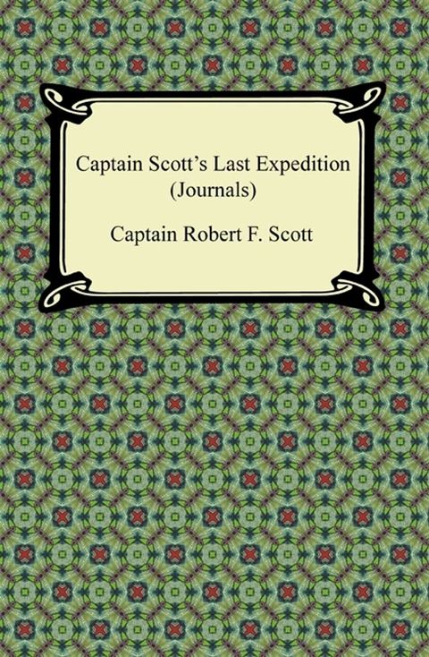 Captain Scott's Last Expedition (Journals)(Kobo/電子書)