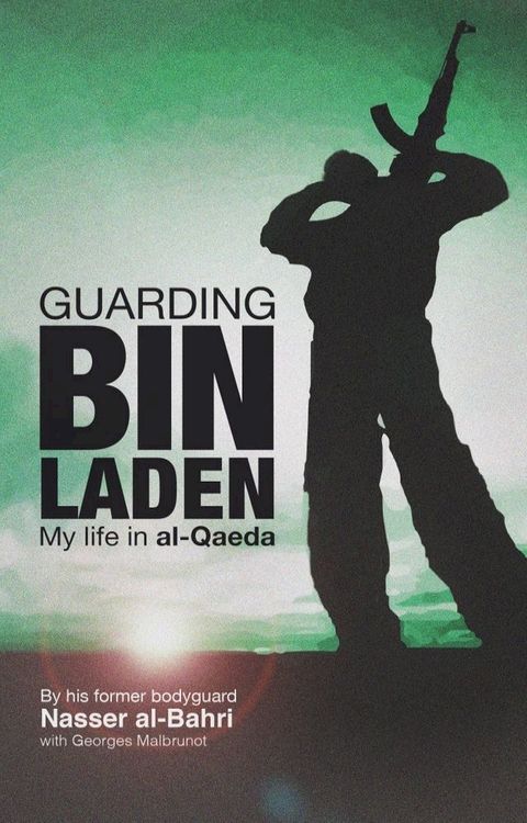 Guarding bin Laden: My Life in Al-Qaeda(Kobo/電子書)