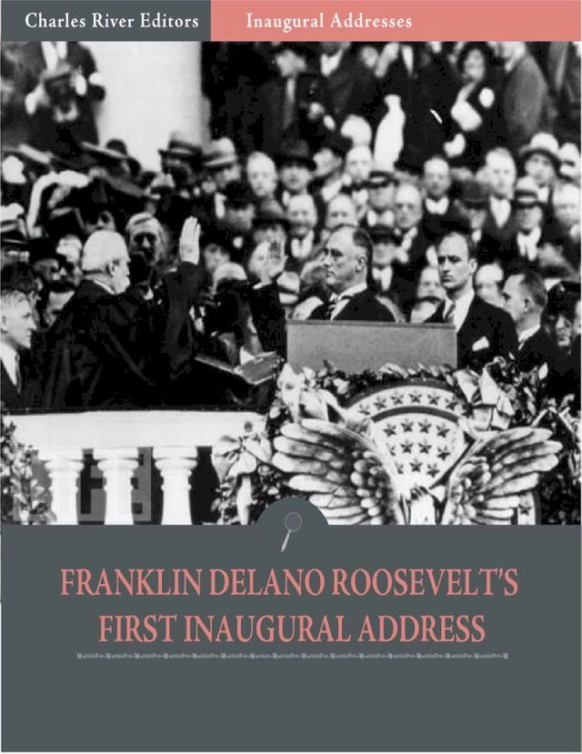  Inaugural Addresses: President Franklin D. Roosevelts First Inaugural Address (Illustrated)(Kobo/電子書)