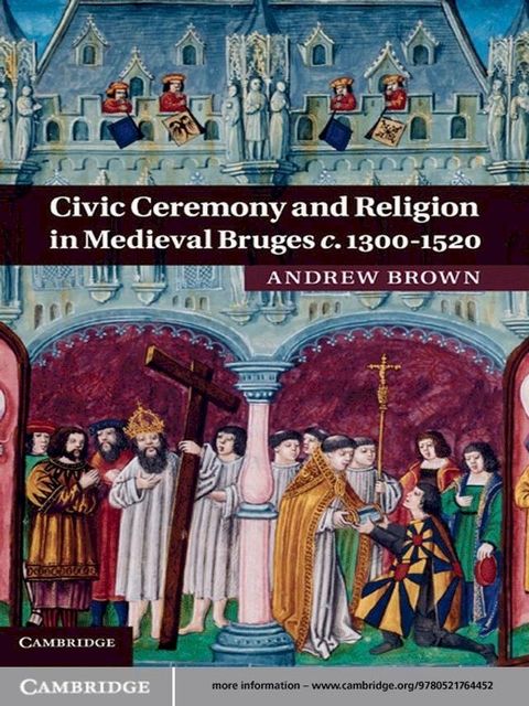 Civic Ceremony and Religion in Medieval Bruges c.1300–1520(Kobo/電子書)