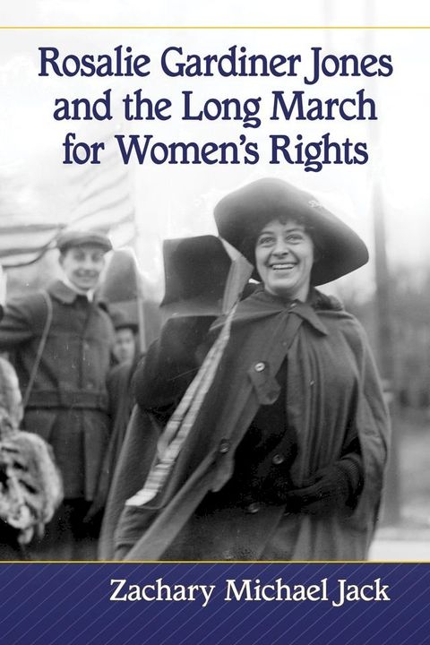 Rosalie Gardiner Jones and the Long March for Women's Rights(Kobo/電子書)