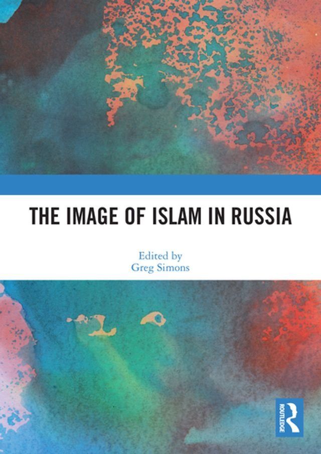  The Image of Islam in Russia(Kobo/電子書)