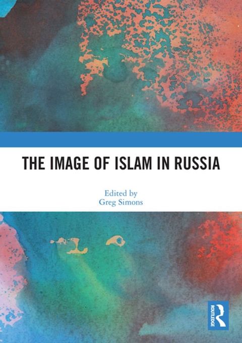 The Image of Islam in Russia(Kobo/電子書)