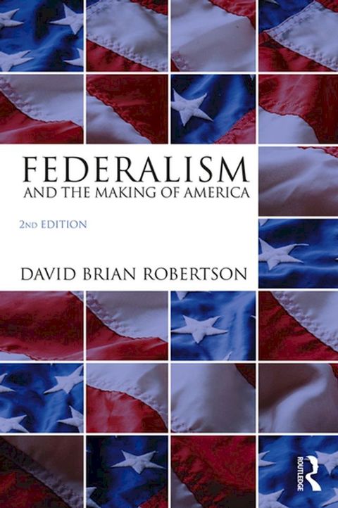 Federalism and the Making of America(Kobo/電子書)