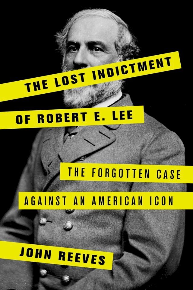  The Lost Indictment of Robert E. Lee(Kobo/電子書)