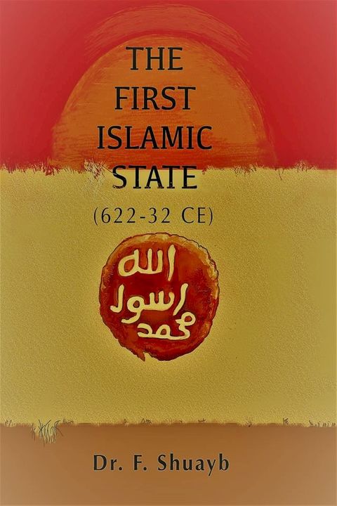 The First Islamic State (622-32 CE)(Kobo/電子書)