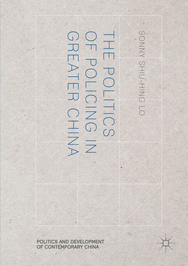  The Politics of Policing in Greater China(Kobo/電子書)