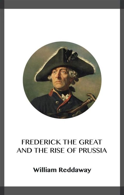 Frederick the Great and the Rise of Prussia(Kobo/電子書)