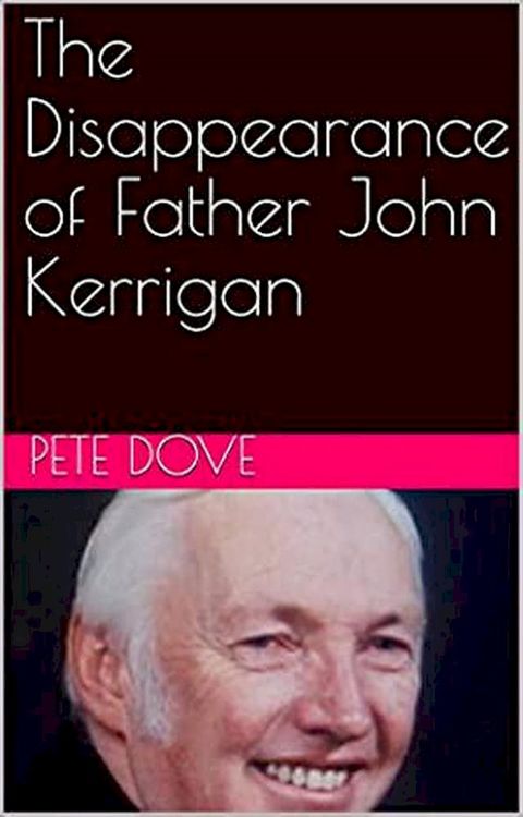 The Disappearance of Father John Kerrigan(Kobo/電子書)