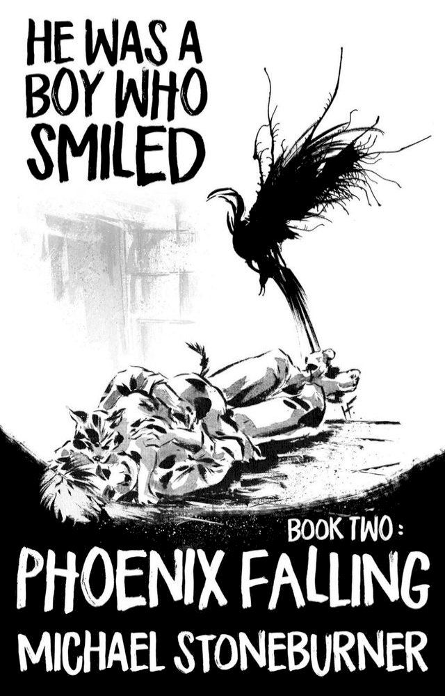  He Was A Boy Who Smiled: Book Two: Phoenix Falling(Kobo/電子書)