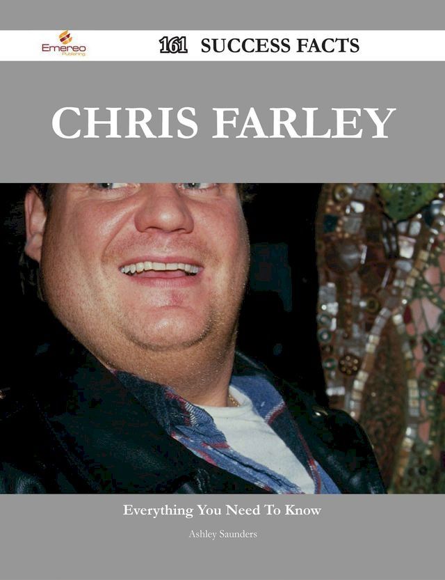  Chris Farley 161 Success Facts - Everything you need to know about Chris Farley(Kobo/電子書)