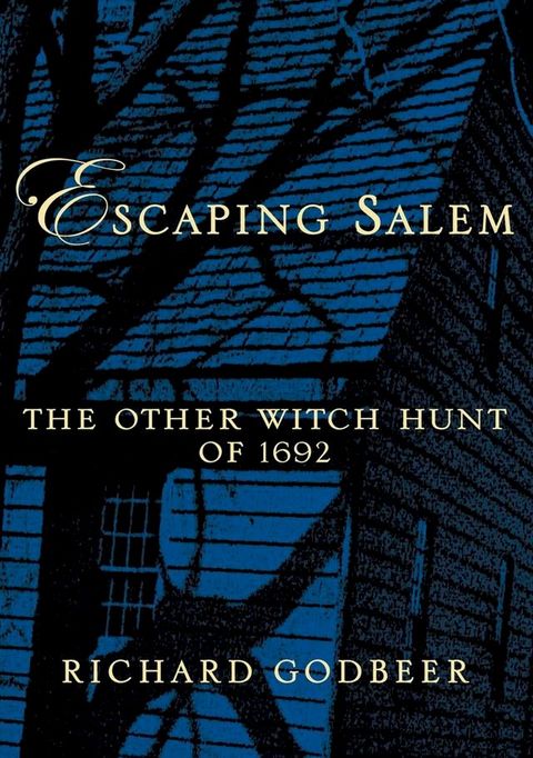 Escaping Salem:The Other Witch Hunt of 1692(Kobo/電子書)