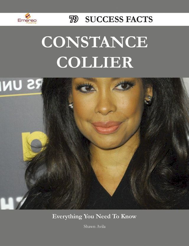  Constance Collier 79 Success Facts - Everything you need to know about Constance Collier(Kobo/電子書)