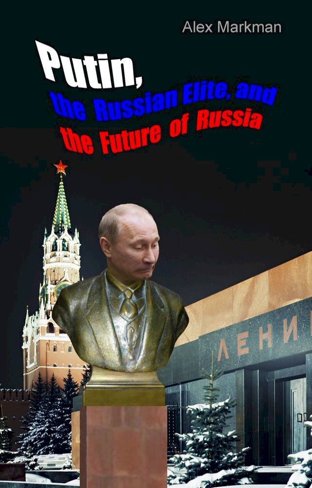  Putin, the Russian Elite, and the Future of Russia(Kobo/電子書)