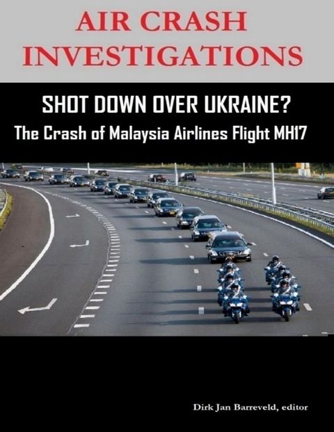 Air Crash Investigations - Shot Down Over Ukraine? - The Crash of Malaysia Airlines Flight MH17(Kobo/電子書)